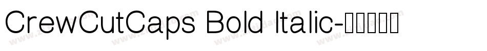 CrewCutCaps Bold Italic字体转换